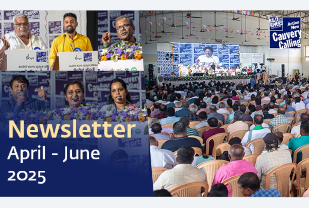 Cauvery Calling Newsletter: April - June 2025
