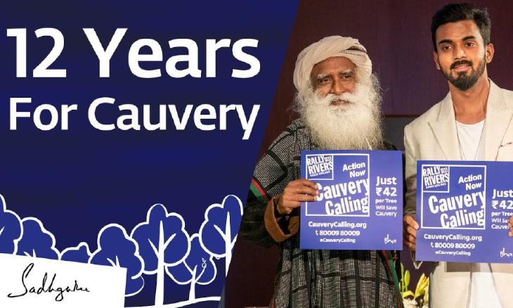 sadhguru is investing 12 years of his life for cauvery