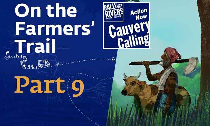 Why Should Farmers Be Poor? - On the Farmers’ Trail of Cauvery Calling
