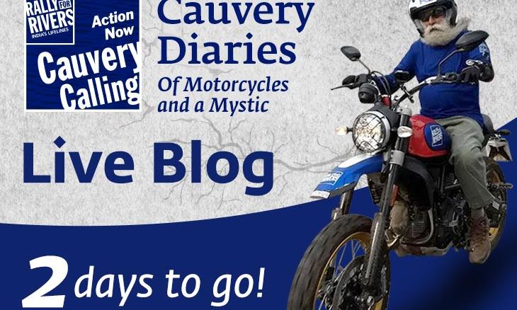 2 Days to Go - Cauvery Diaries: Of Motorcycles and a Mystic