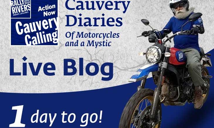 1 Day To Go - Cauvery Diaries: Of Motorcycles and a Mystic